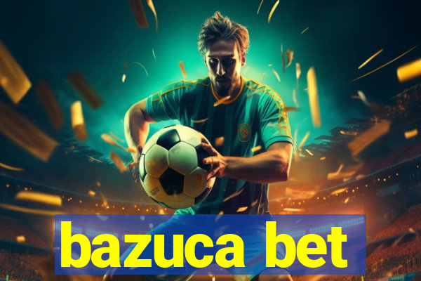 bazuca bet